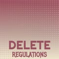 Delete Regulations