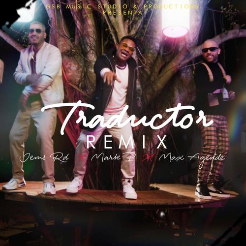 Traductor (feat. Mark B. & Max Agende) [Remix]