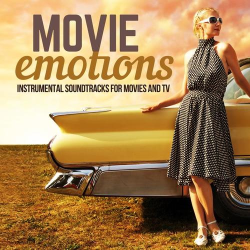 Movie Emotions Instrumental Soundtracks for Movies and Tv