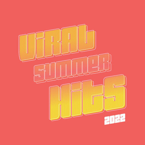 Viral Summer Hits 2022 (Explicit)