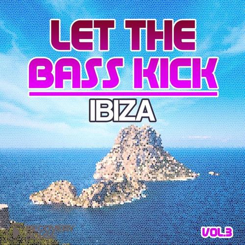 Let The Bass Kick In Ibiza, Vol. 3