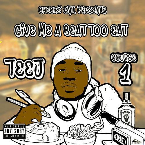 CEO Teej - Give Me A Beat To Eat (Course 1)