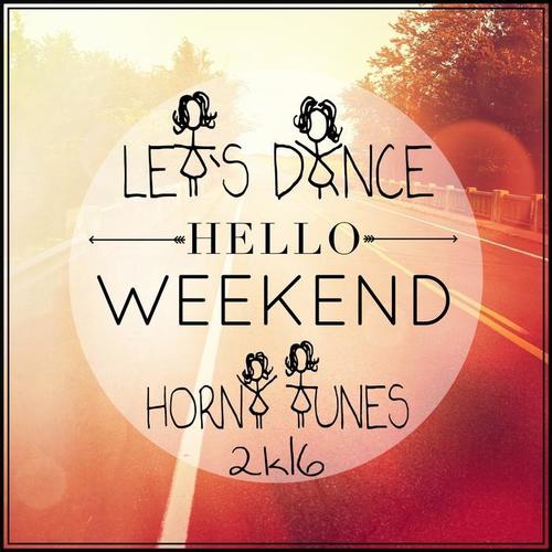 Hello Weekend, Let's Dance