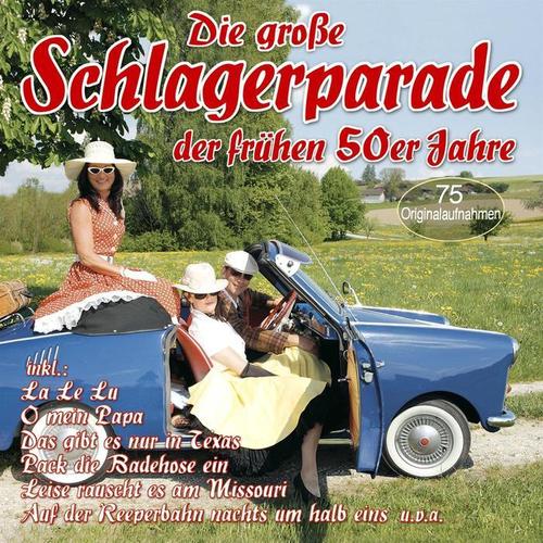 Die große Schlagerparade der frühen 50er Jahre