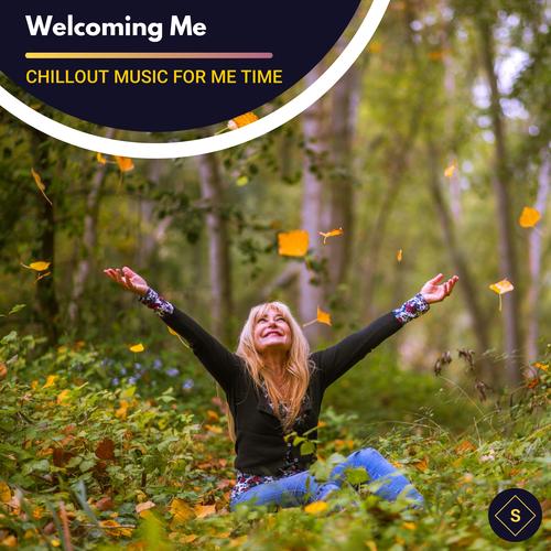 Welcoming Me - Chillout Music For Me Time