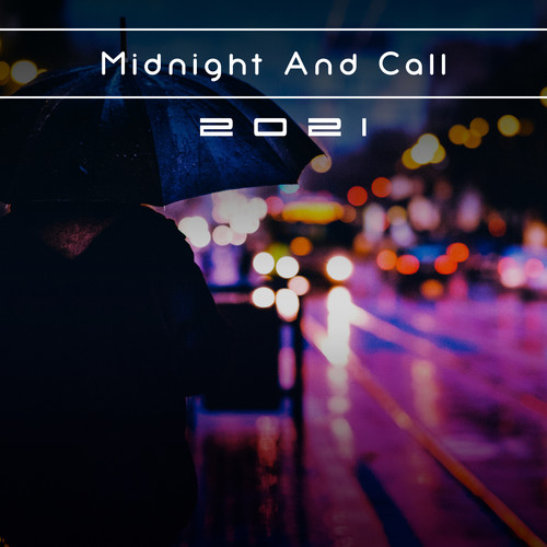 Midnight And Call 2021