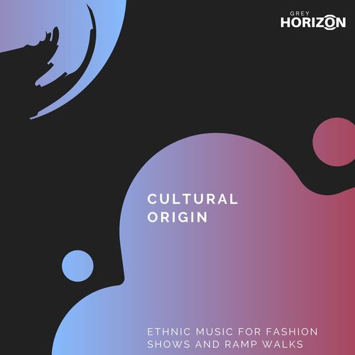 Cultural Origin - Ethnic Music For Fashion Shows And Ramp Walks