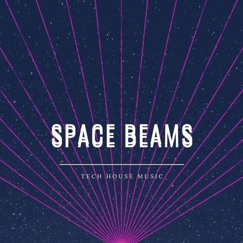 Space Beams - Tech House Music