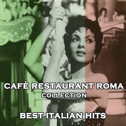 Cafè Restaurant Roma (Best Italian Hits Original Italian Classics Vol. 2)