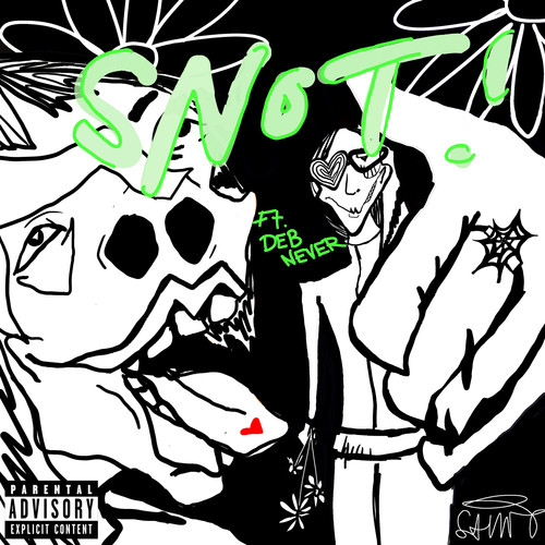 Snot (feat. Deb Never) [Explicit]