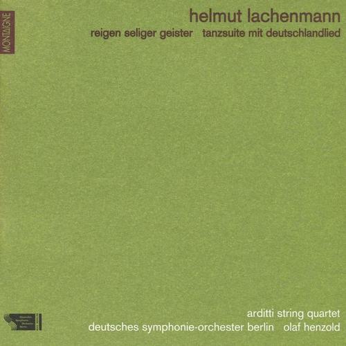 Lachenmann: Reigen seliger Geister & Tanzsuite mit deutschlandlied