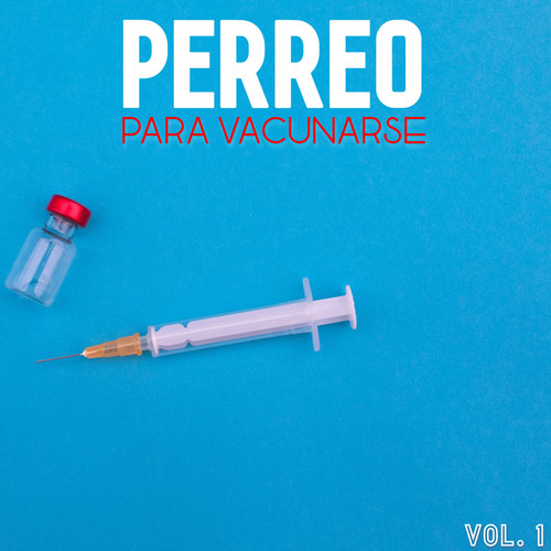 Perreo Para Vacunarse Vol. 1 (Explicit)