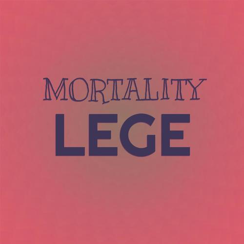 Mortality Lege