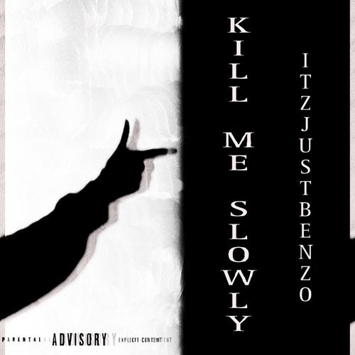 Kill Me Slowly (Explicit)