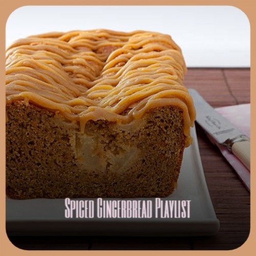 Spiced Gingerbread Playlist