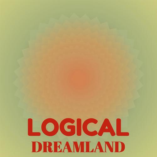 Logical Dreamland