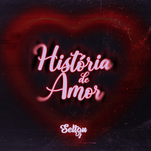 HISTÓRIA DE AMOR (Explicit)