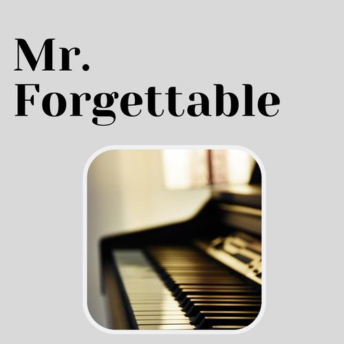 Mr. Forgettable