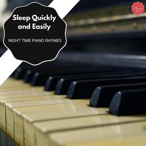 Sleep Quickly And Easily - Night Time Piano Rhymes