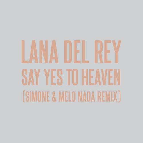 Say Yes To Heaven (sim0ne & Melo Nada Remix)