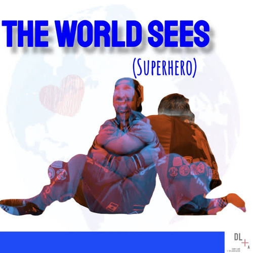 The World Sees (Superhero)