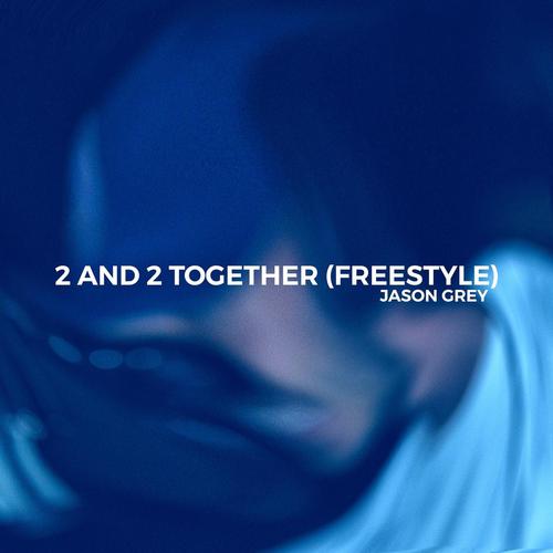 2 and 2 Together (Freestyle) [Explicit]