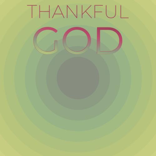 Thankful God