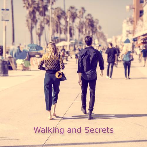 Walking And Secrets