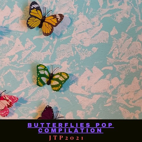 Butterflies Pop Compilation Jtp 2021