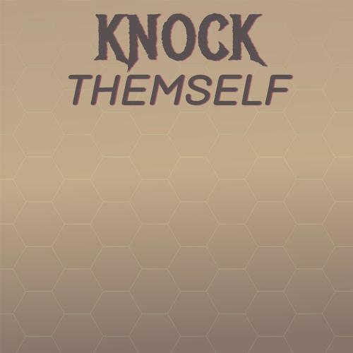 Knock Themself