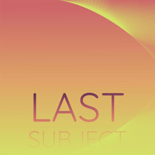 Last Subject