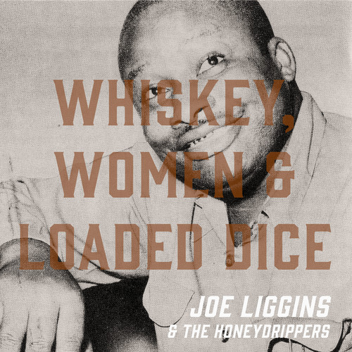 Whiskey, Women & Loaded Dice - Joe Liggins and the Honeydrippers