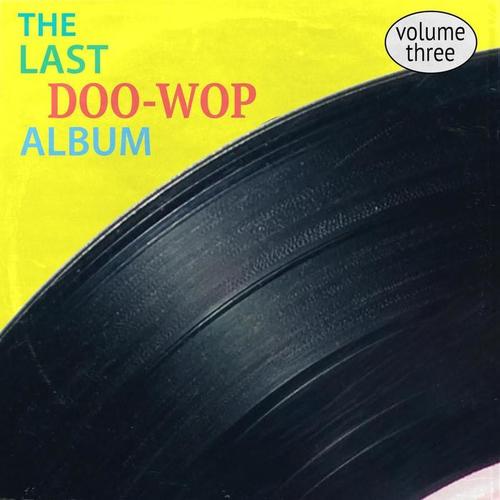 The Last Doo-Wop Album, Vol. 3