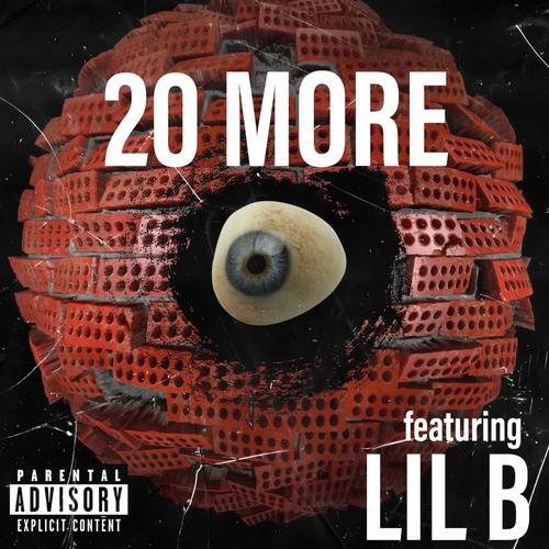 20 more (feat. Lil B) [Explicit]