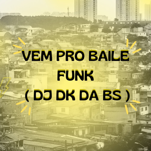 VEM PRO BAILE FUNK (Explicit)