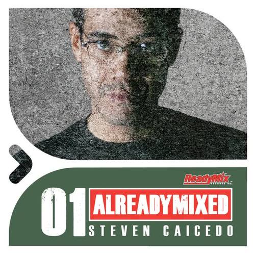 Already Mixed Vol.1 (Compiled & Mixed by Steven Caicedo)