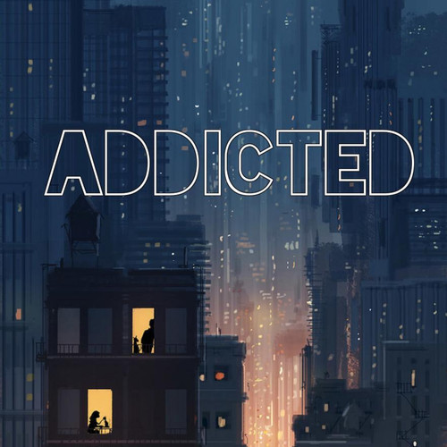 Addicted