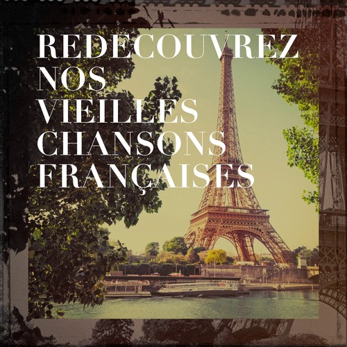 Redécouvrez nos vieilles chansons françaises