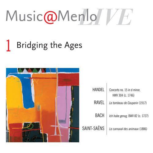 Music@Menlo Live '07: Bridging the Ages, Vol. 1