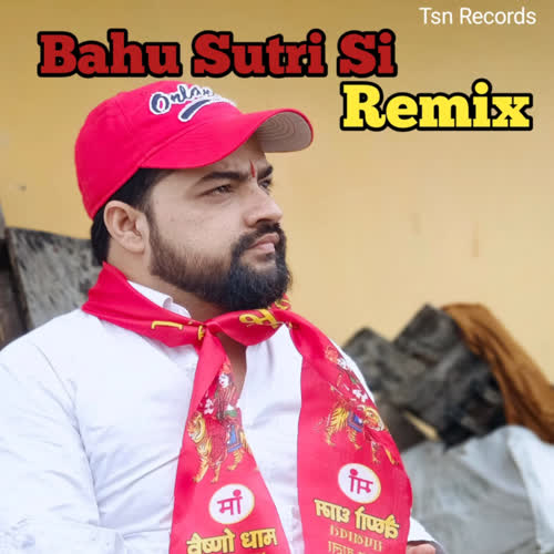 Bahu Suthri Si Remix