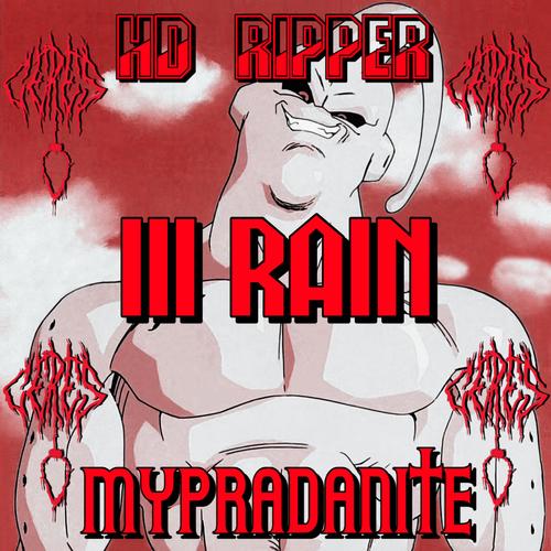 III Rain (feat. HD Ripper & MyPradaNiTE) [Explicit]