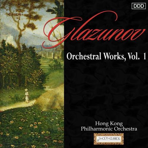 Glazunov: Orchestral Works, Vol. 1