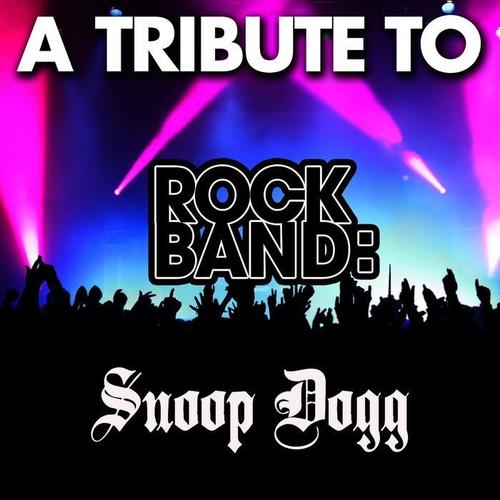 A Tribute to Rock Band: Snoop Dog