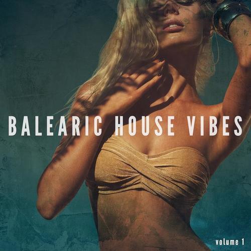 Balearic House Vibes, Vol. 1 (Finest Sun Mixed Deep House) [Explicit]