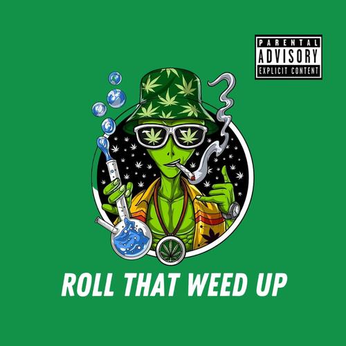 Roll That Weed Up (feat. Mxlclm) [Explicit]