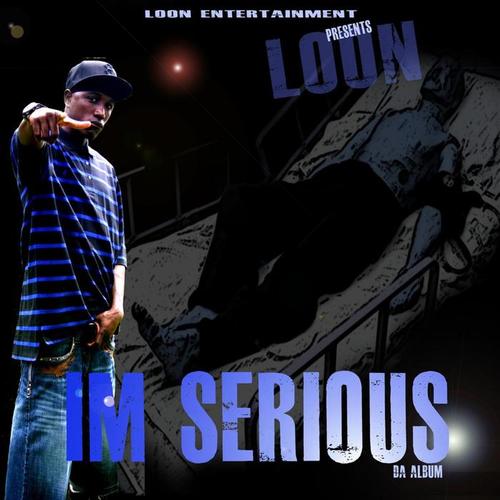 Loon I'M Serious (Explicit)