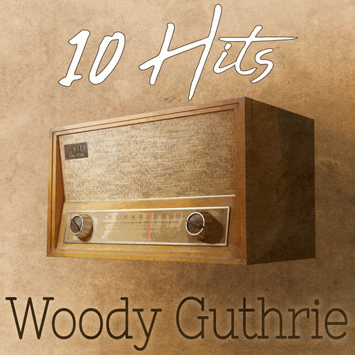 10 Hits of Woody Guthrie