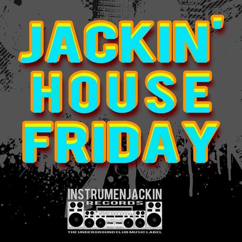 Jackin' House Friday