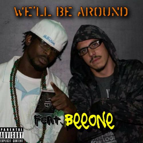 We'll Be Around (feat. BeeOne) [Explicit]