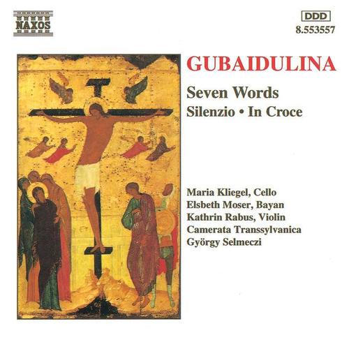 GUBAIDULINA: Seven Words / Silenzio / In Croce